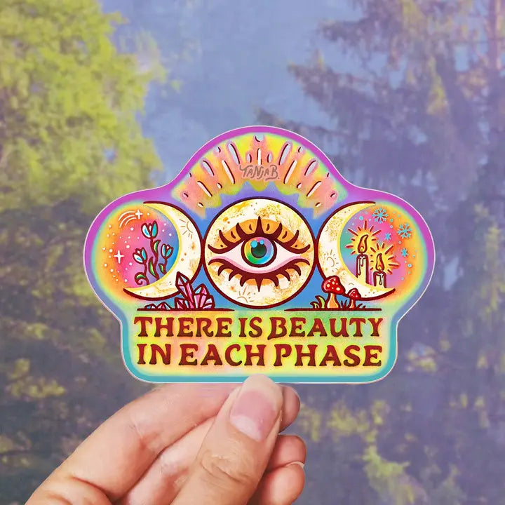 Stickers - There is beauty in each phase