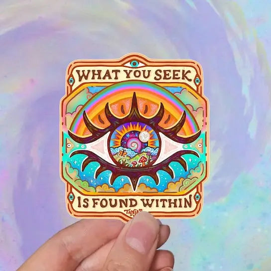 Stickers - What you seek is found within