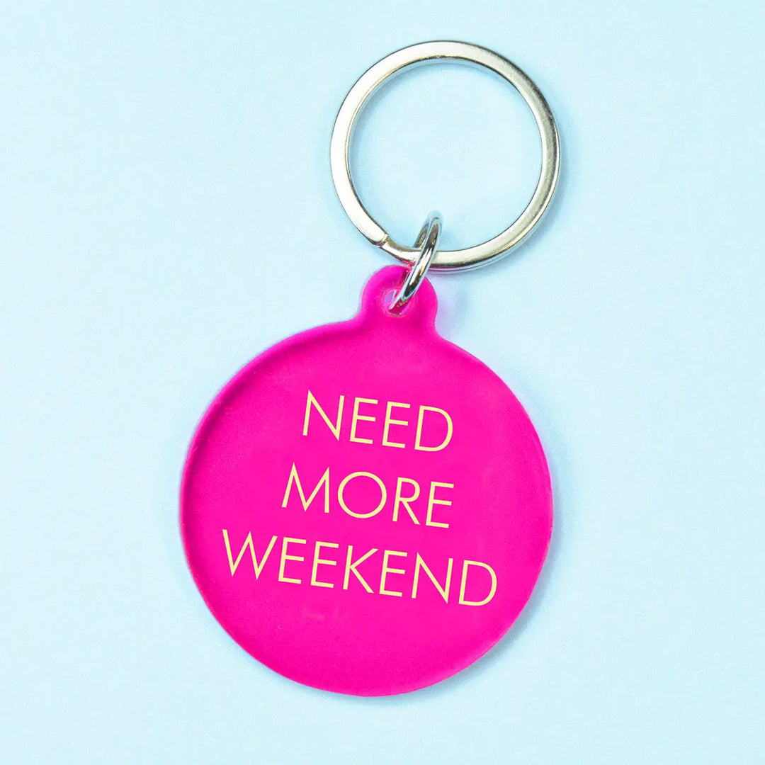 Porte-clés -  Need more weekend